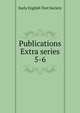 Publications Extra series. 5-6, Early English Text Society 