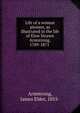 Life of a woman pioneer, as illustrated in the life of Elsie Strawn Armstrong, 1789-1871, Armstrong, James Elder, 1855- 