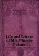 Life and letters of Mrs. Phoebe Palmer, Wheatley, Richard, b. 1831,Palmer, Phoebe, 1807-1874 