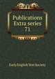 Publications Extra series. 71, Early English Text Society 