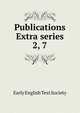 Publications Extra series. 2, 7, Early English Text Society 