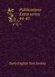 Publications Extra series. 44-45, Early English Text Society 