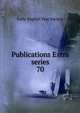 Publications Extra series. 70, Early English Text Society 