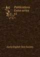 Publications Extra series. 61, Early English Text Society 