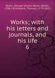 Works; with his letters and journals, and his life. 6, Byron, George Gordon Byron, Baron, 1788-1824 
