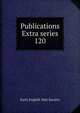 Publications Extra series. 120, Early English Text Society 