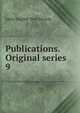 Publications. Original series. 9, Early English Text Society 