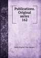 Publications. Original series. 162, Early English Text Society 