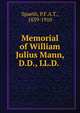 Memorial of William Julius Mann, D.D., LL.D. ., Spaeth, P.F.A.T., 1839-1910 