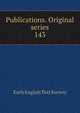 Publications. Original series. 143, Early English Text Society 