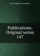 Publications. Original series. 147, Early English Text Society 