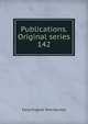 Publications. Original series. 142, Early English Text Society 