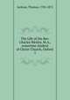 The Life of the Rev. Charles Wesley, M.A., sometime student of Christ-Church, Oxford . 1, Jackson, Thomas, 1783-1873 