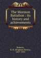 The Mormon Battalion : its history and achievements, B. H. Roberts 