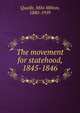 The movement for statehood, 1845-1846, Quaife, Milo Milton, 1880-1959 