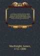 A new literal translation from the original Greek of all the apostolical epistles : with a commentary and notes philological, critical, explanatory, and practical, to which is added A history of the life of the Apostle Paul. 1, MacKnight, James, 1721-1800 