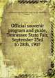Official souvenir program and guide, Tennessee State Fair, September 23rd to 28th, 1907, Tennessee State Fair (1907 Sept. 23-28 : Nashville, Tenn.) 