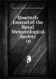 Quarterly Journal of the Royal Meteorological Society. 10, Royal Meteorological Society (Great Britain) 