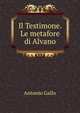 Il Testimone. Le metafore di Alvano, Antonio Gallo 