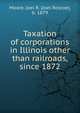 Taxation of corporations in Illinois other than railroads, since 1872, Moore, Joel R. (Joel Roscoe), b. 1879 