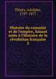 Histoire du consulat et de l'empire, faisant suite ? l'Histoire de la r?volution fran?aise, Thiers, Adolphe, 1797-1877 