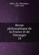 Revue philosophique de la France et de l'e?tranger, Theodule Armand Ribot 