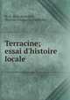 Terracine; essai d'histoire locale, M.-R. de La Blanch?re , Ren? du Coudray La Blanch?re 