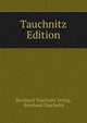 Tauchnitz Edition, Bernhard Tauchnitz Verlag, Bernhard Tauchnitz 