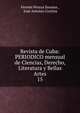 Revista de Cuba: PERIODICO mensual de Ciencias, Derecho, Literatura y Bellas Artes. 15, Ferm?n Peraza Sarausa , Jos? Antonio Cortina 