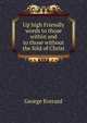 Up high Friendly words to those within and to those without the fold of Christ, George Everard 