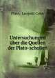 Untersuchungen uber die Quellen der Plato-scholien, Plat?, Leopold Cohn 