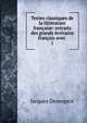 Textes classiques de la litt?rature fran?aise: extraits des grands ?crivains fran?ais avec ., Jacques Demogeot 