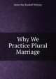 Why We Practice Plural Marriage, Helen Mar Kimball Whitney 
