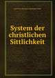 System der christlichen Sittlichkeit, von Franz Hermann Reinhold Frank 
