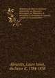 M?moires de Mme la duchesse d'Abrant?s; ou, Souvenirs historiques sur Napol?on, la r?volution, le directoire, le consulat, l'empire et la restauration, Abrante?s, Laure Junot, duchesse d', 1784-1838 
