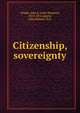 Citizenship, sovereignty, Wright, John S. (John Stephen), 1815-1874,Agnew, John Holmes, D.D 