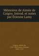 Memoires de Aimee de Coigny. Introd. et notes par Etienne Lamy, Coigny, Aim?e de, 1769-1820,Lamy, Etienne, 1845-1919 