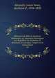 M?moires de Mme la duchesse d'Abrant?s; ou, Souvenirs historiques sur Napol?on, la r?volution, le directoire, le consulat, l'empire et la restauration, Abrante?s, Laure Junot, duchesse d', 1784-1838 