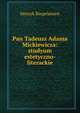 Pan Tadeusz Adama Mickiewicza: studyum estetyczno-literackie, Henryk Biegelseisen 