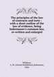 The principles of the law of contracts and torts : with a short outline of the law of evidence, being Indermauer's common law, re-written and enlarged, Wilshere, A. M. (Alured Myddelton),Indermaur, John 