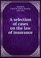 A selection of cases on the law of insurance, Edwin Hamlin Woodruff 