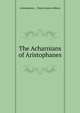 The Acharnians of Aristophanes, Aristophanis Ranae 