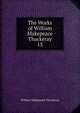 The Works of William Makepeace Thackeray. 15, William Makepeace Thackeray 