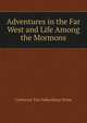 Adventures in the Far West and Life Among the Mormons, Catherine van Valkenburg Waite 