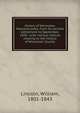 History of Worcester, Massachusetts, from its earliest settlement to September, 1836 : with various notices relating to the history of Worcester County, Lincoln, William, 1801-1843 