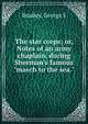 The star corps; or, Notes of an army chaplain, during Sherman's famous "march to the sea.", George S. Bradley 