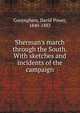 Sherman's march through the South. With sketches and incidents of the campaign, Conyngham, David Power, 1840-1883 
