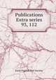 Publications Extra series. 93, 112, Early English Text Society 