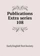 Publications Extra series. 108, Early English Text Society 