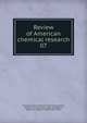 Review of American chemical research. 07, Massachusetts Institute of Technology,Noyes, Arthur A. (Arthur Amos), 1866-1936,Noyes, William A. (William Albert), 1857-1941 